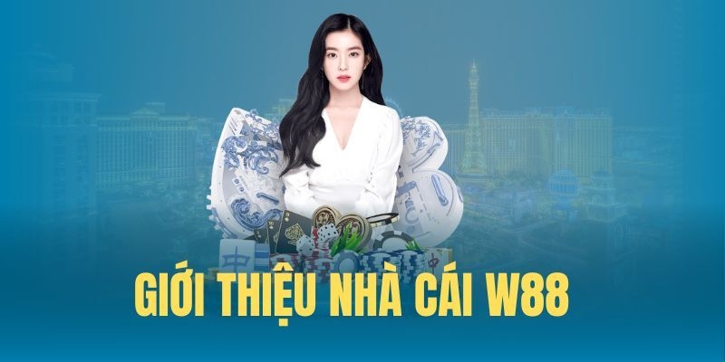 Giới thiệu W88 chi tiết dành cho hội viên mới